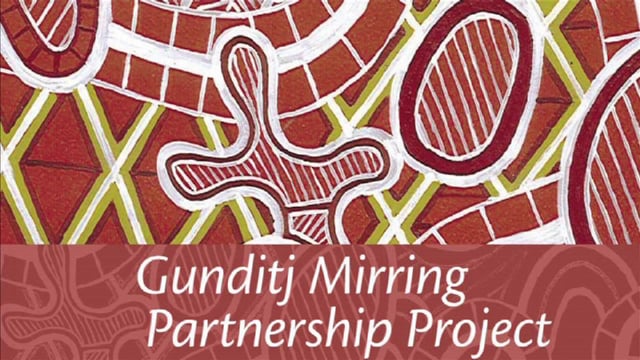 Gunditj Mirring Partnership Project (2013)